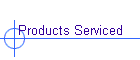 Products Serviced
